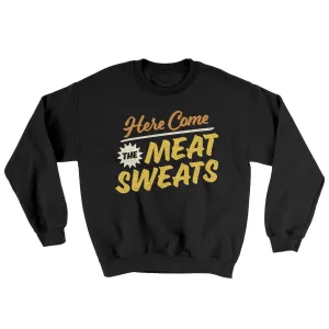 Here Come The Meat Sweats Ugly Sweater