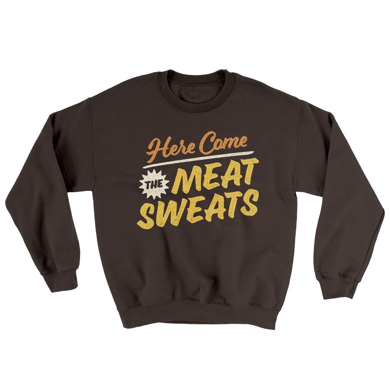 Here Come The Meat Sweats Ugly Sweater