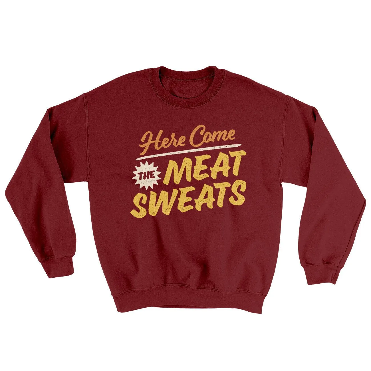 Here Come The Meat Sweats Ugly Sweater