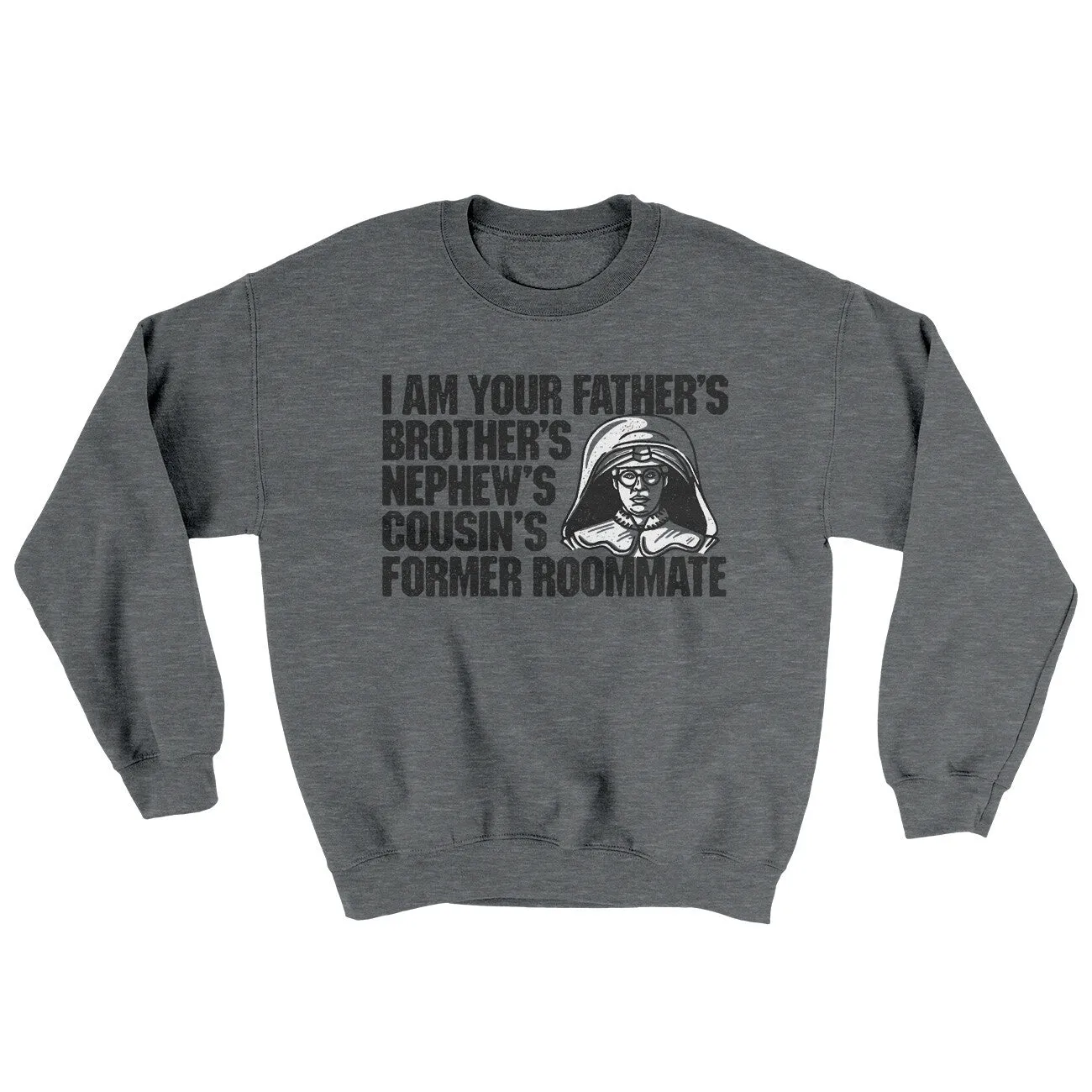 I Am Your Father’s Brother’s Nephew’s Cousin’s Former Roommate Ugly Sweater