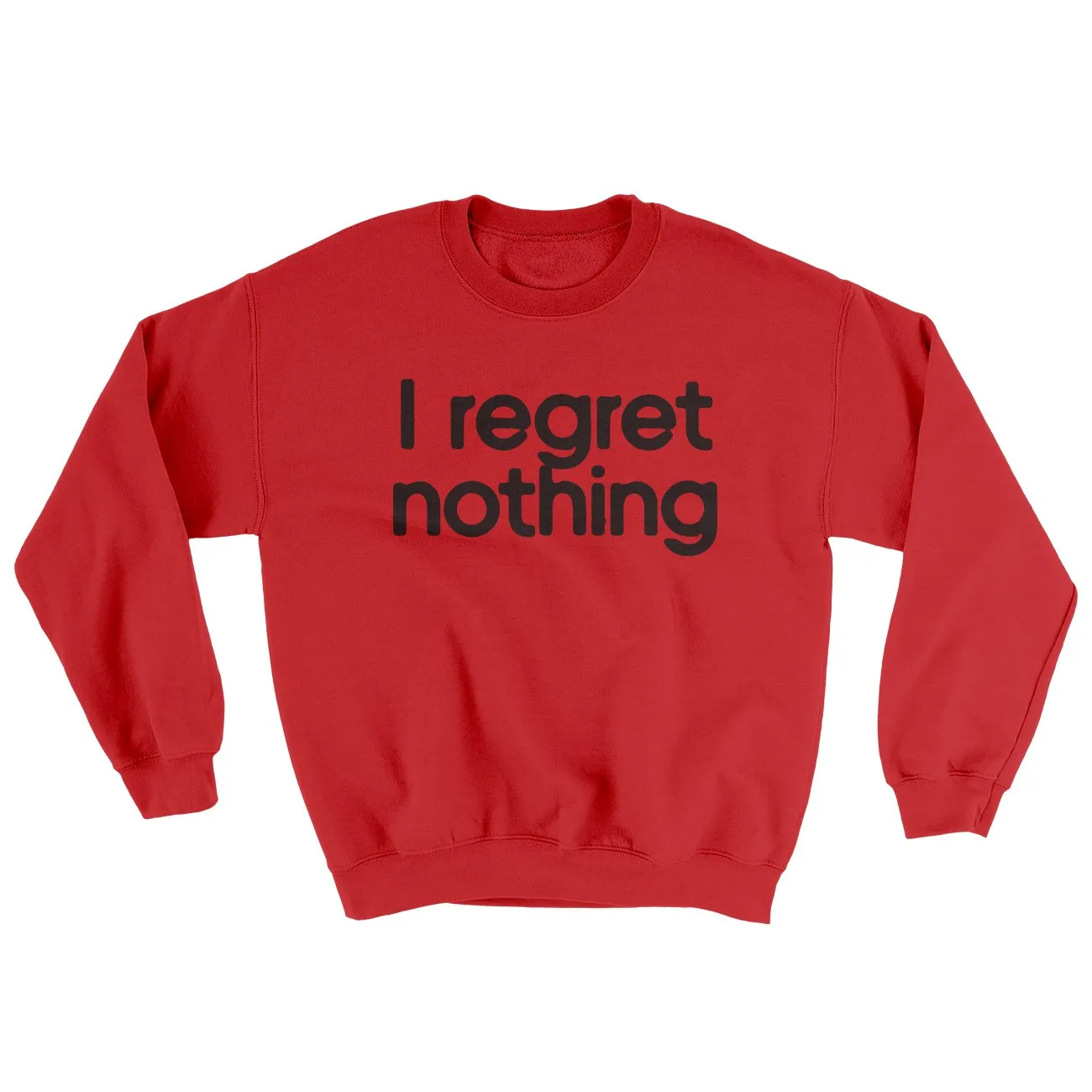 I Regret Nothing Ugly Sweater