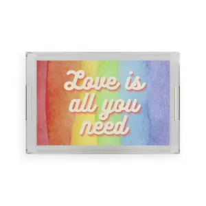 Love is all you need Acrylic Serving Tray