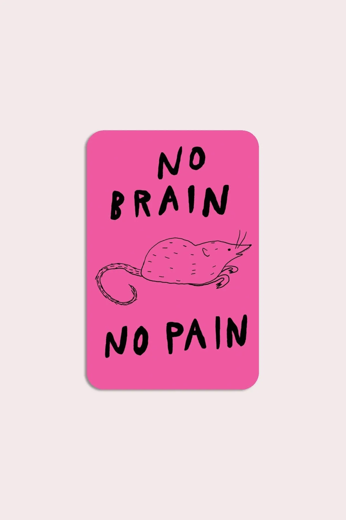 No Brain No Pain Vinyl Sticker