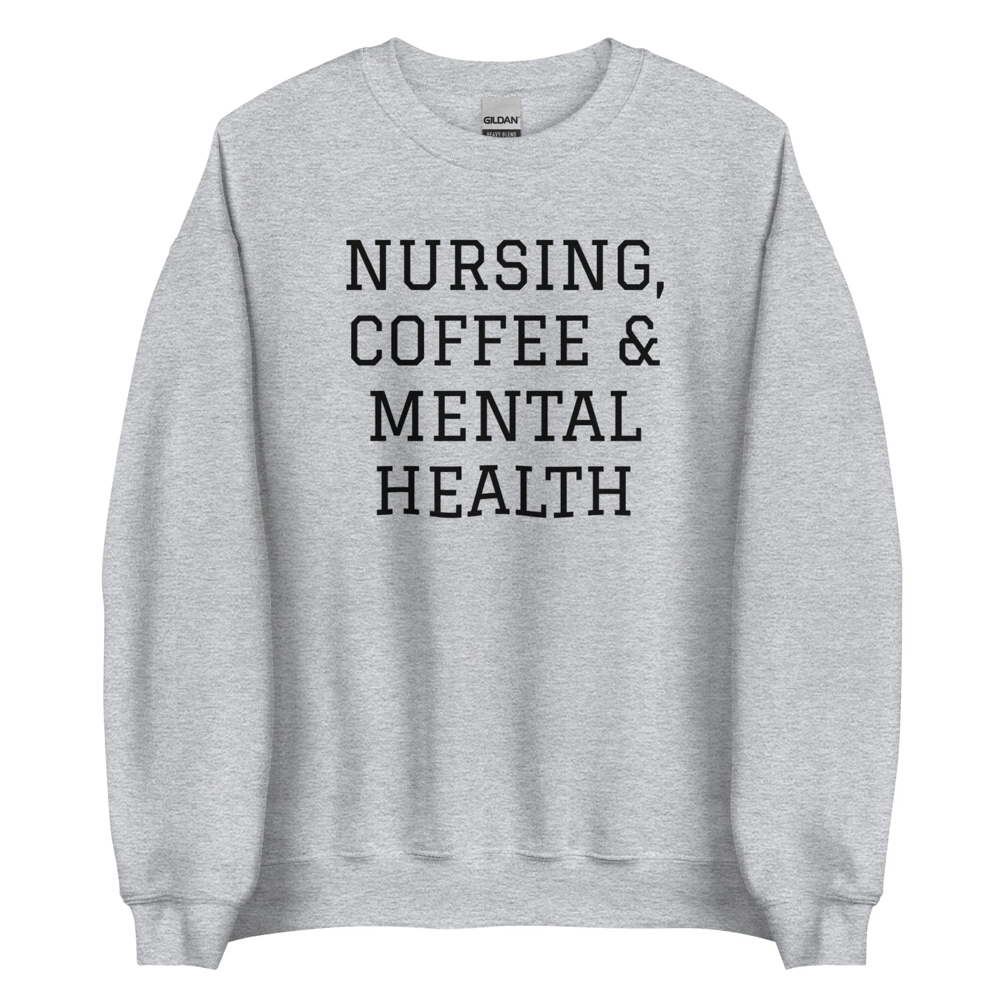 Nursing, Coffee & Mental Health Sweatshirt