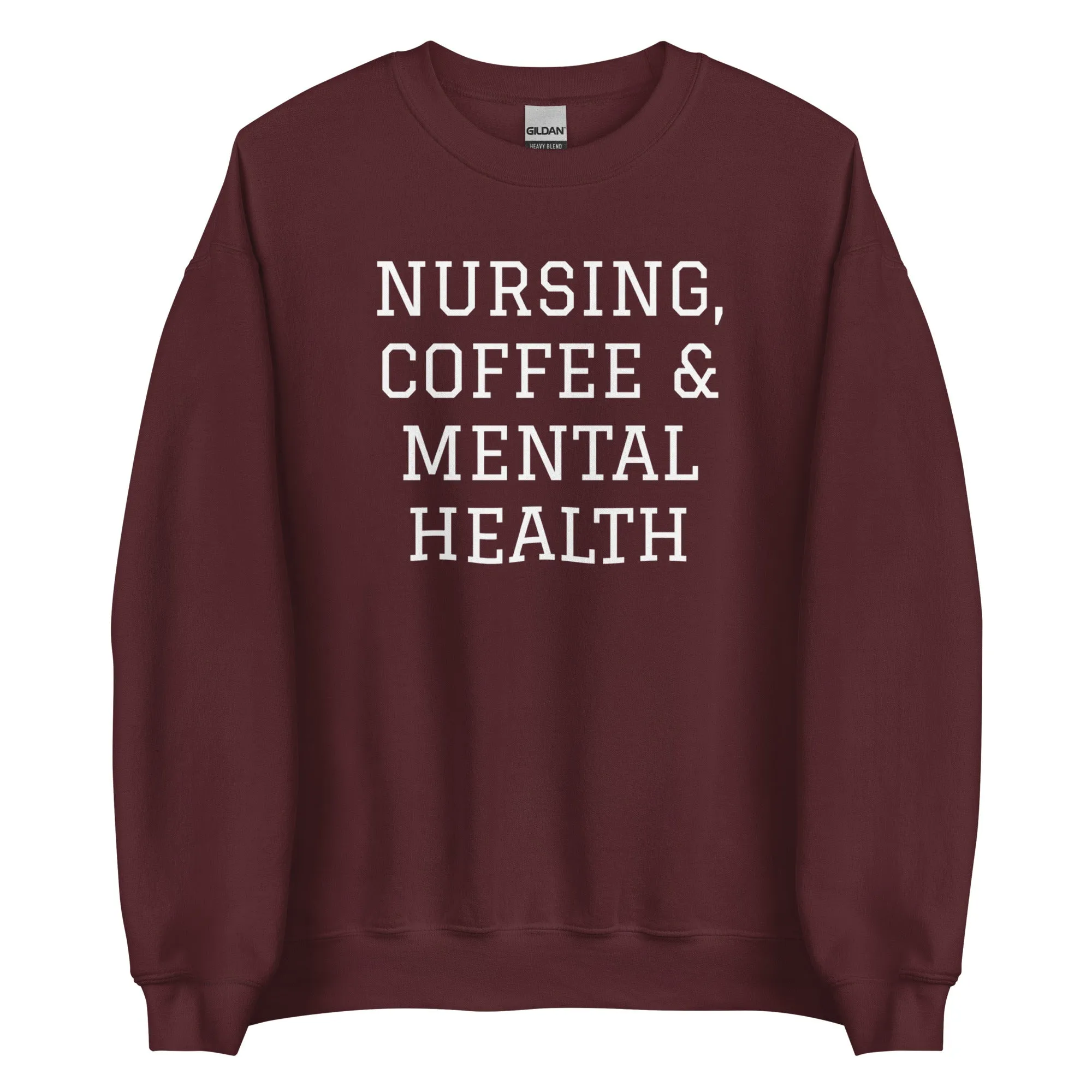 Nursing, Coffee & Mental Health Sweatshirt