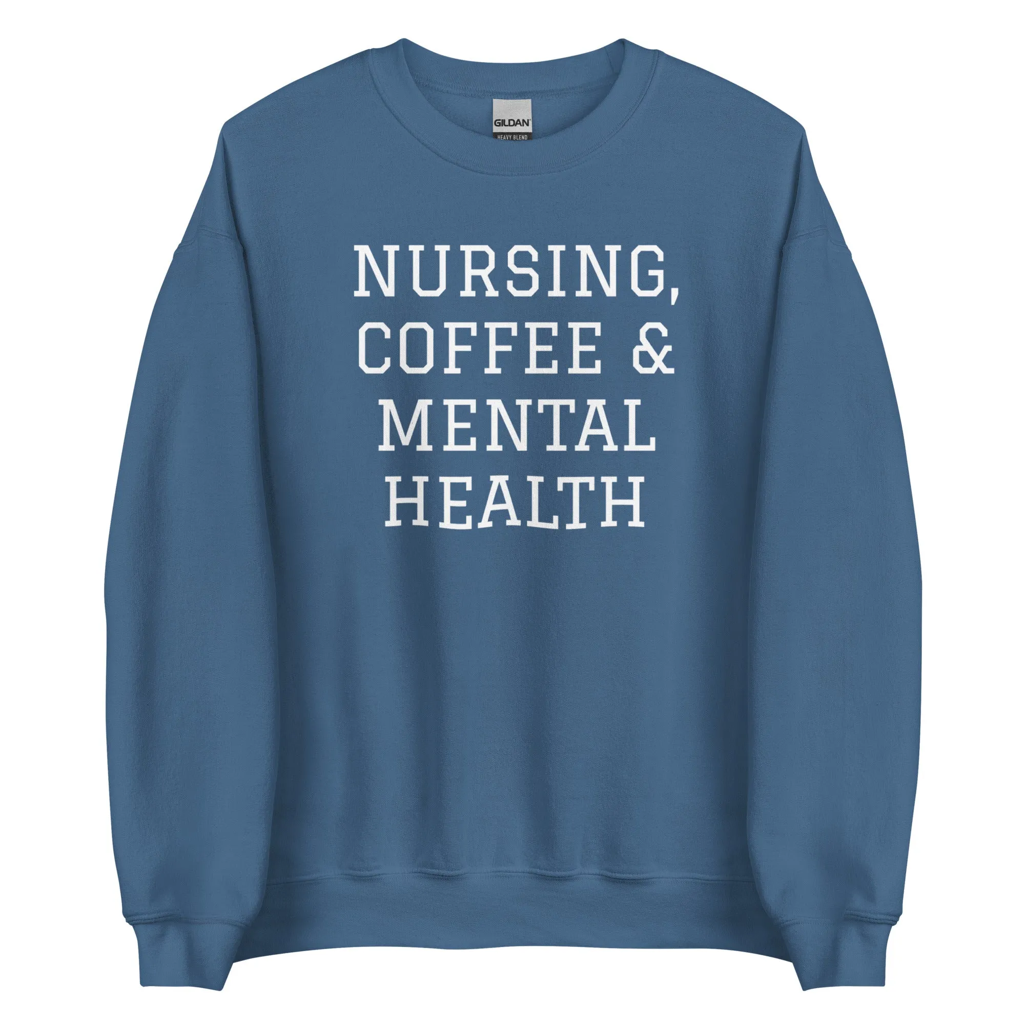 Nursing, Coffee & Mental Health Sweatshirt