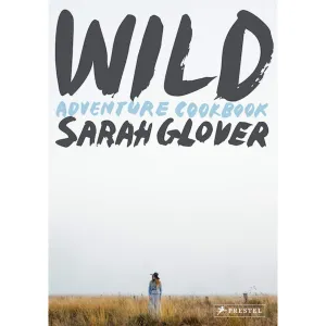 Wild: Adventure Cookbook